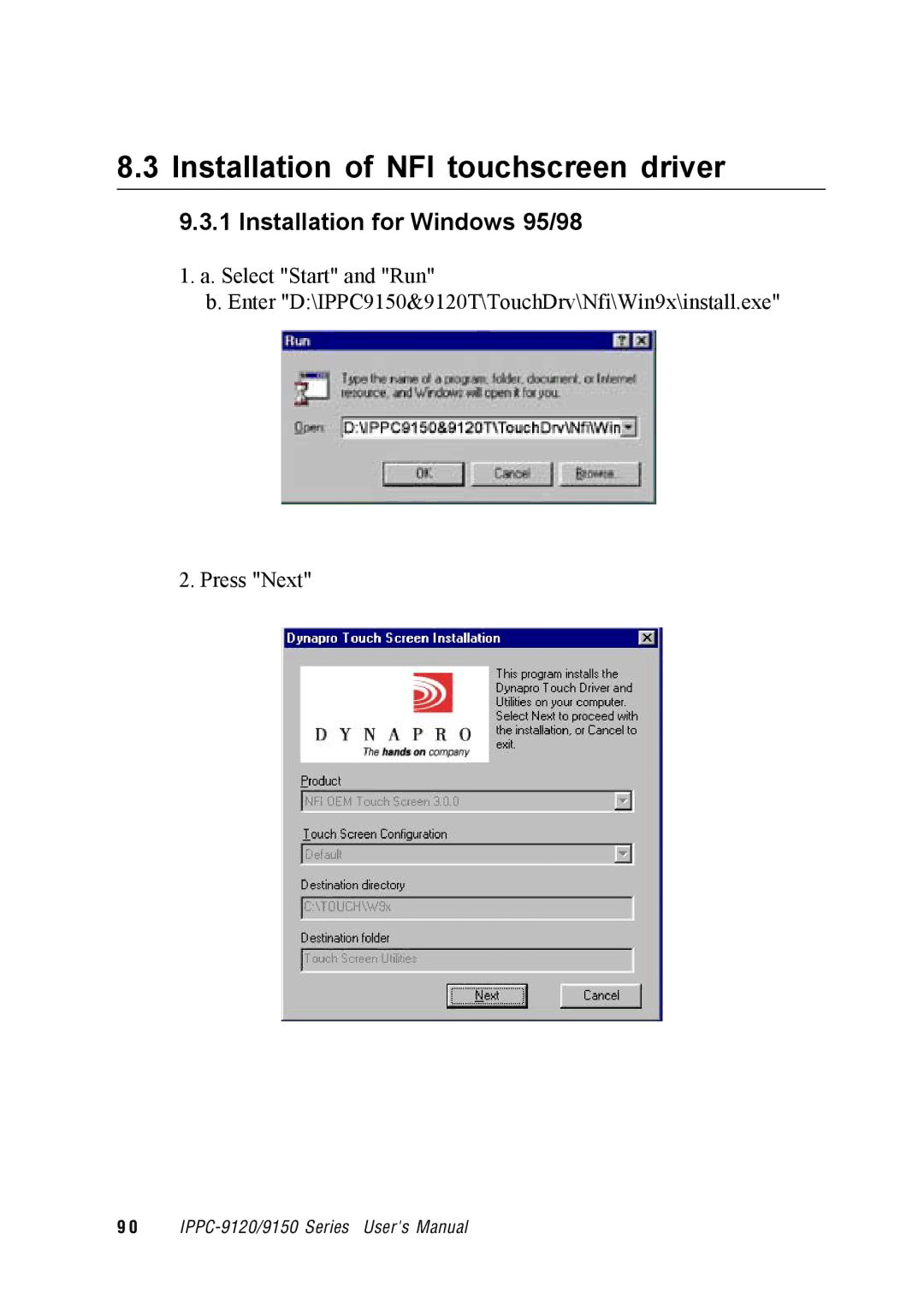 Advantech IPPC-9150, IPPC-9120 user manual Installation of NFI touchscreen driver, Installation for Windows 95/98 