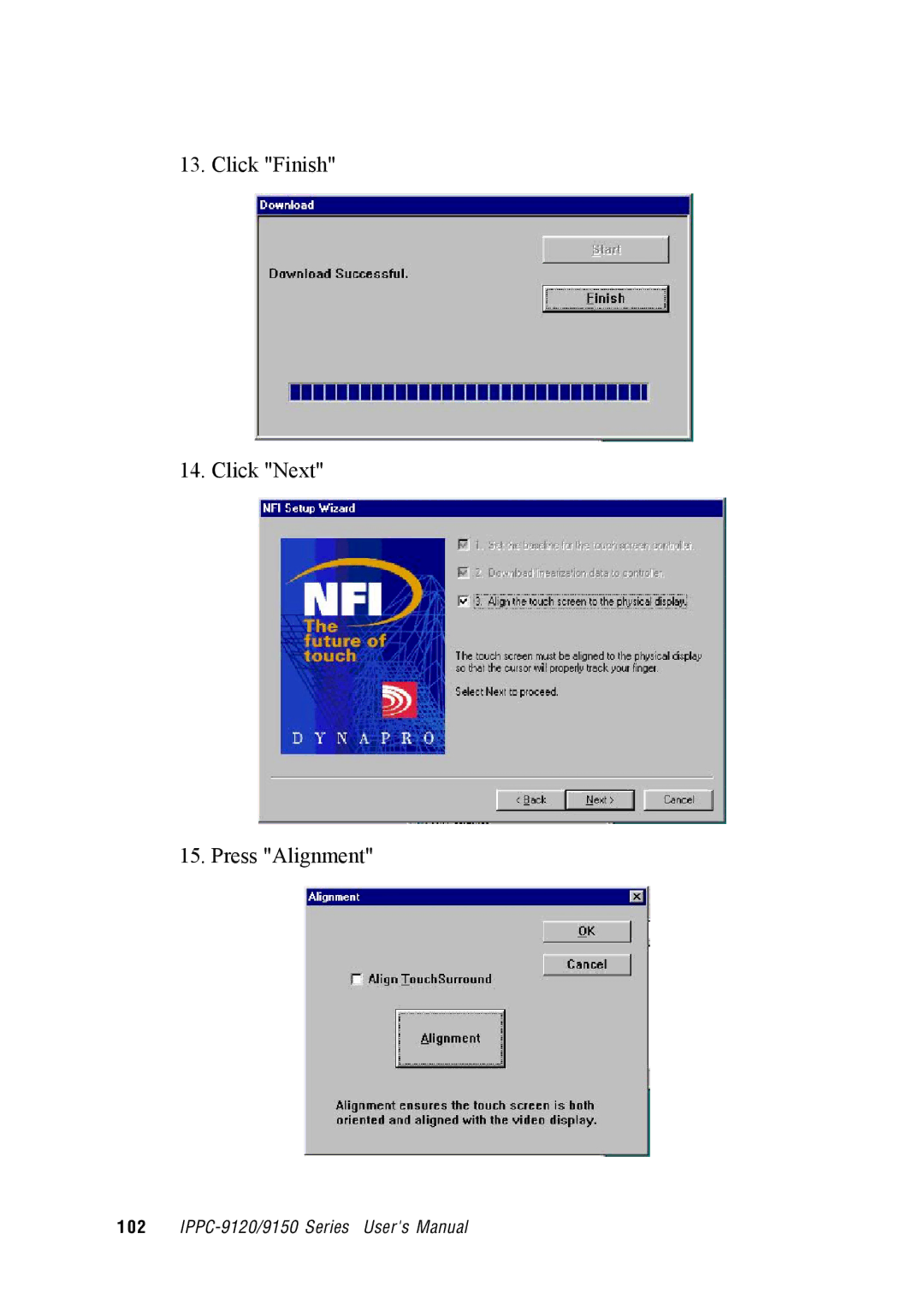 Advantech IPPC-9150, IPPC-9120 user manual Click Finish Click Next Press Alignment 