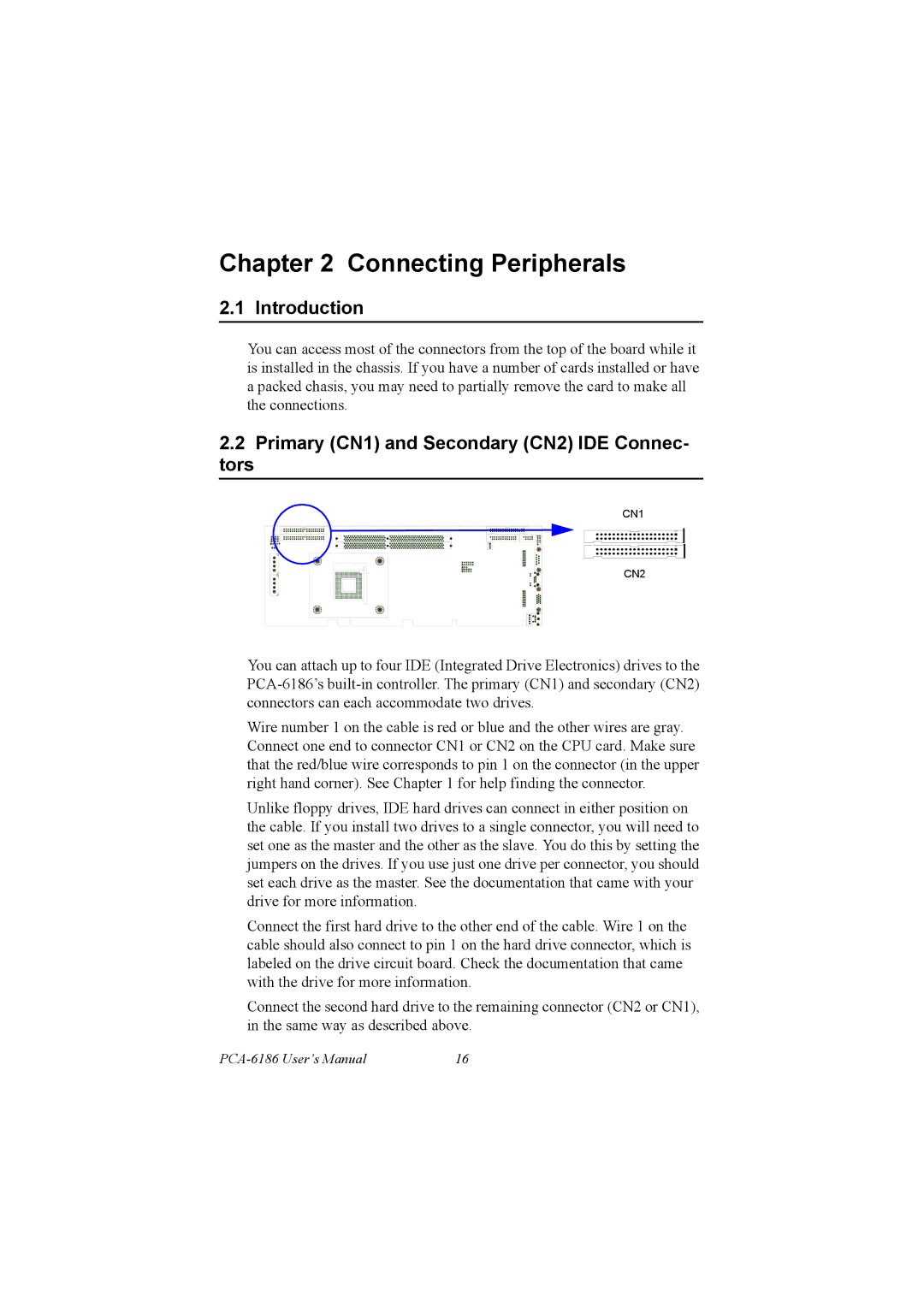 Advantech PCA-6186 user manual Introduction, Primary CN1 and Secondary CN2 IDE Connec Tors 