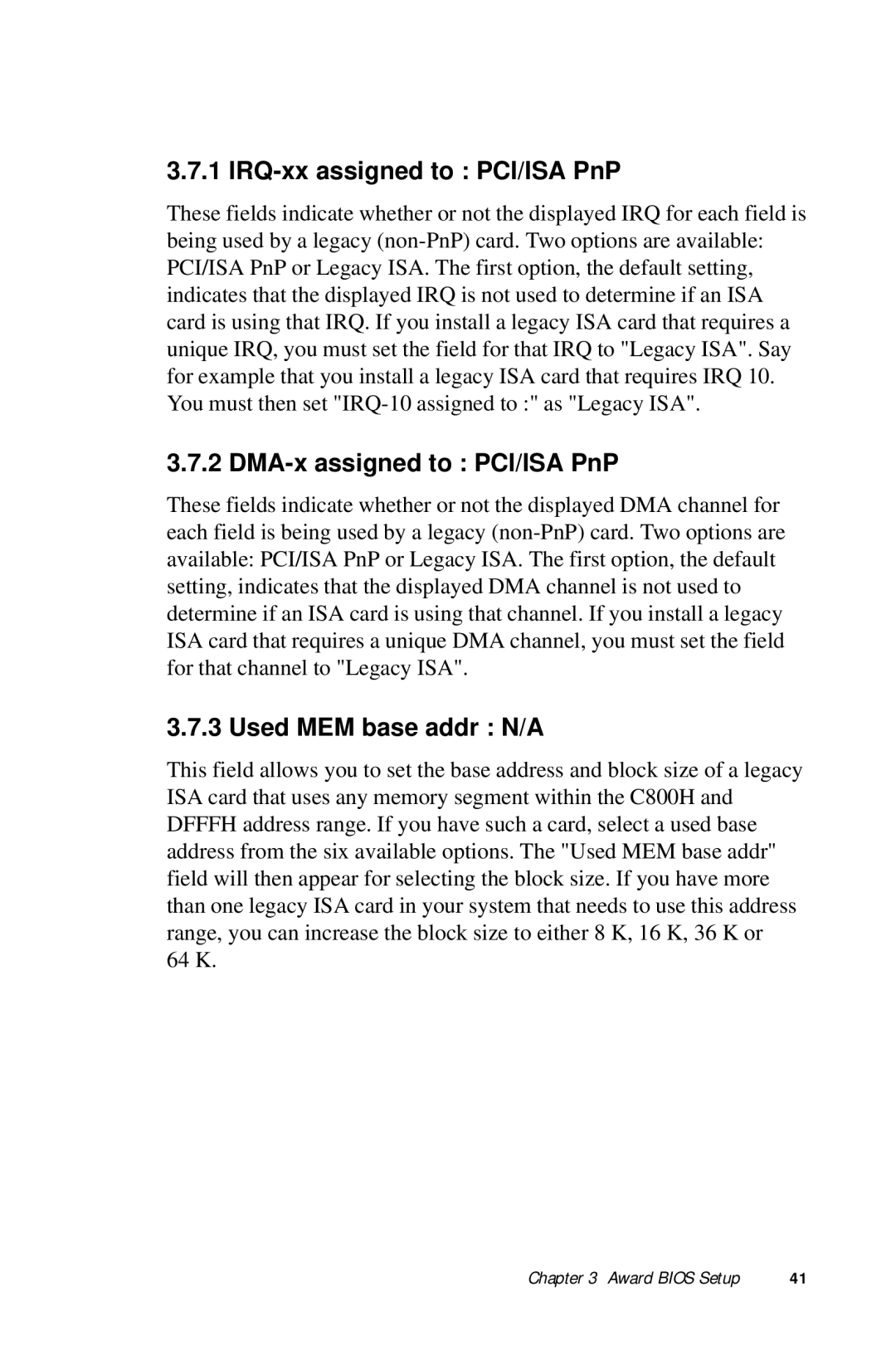 Advantech PCA-6275 manual IRQ-xx assigned to PCI/ISA PnP, DMA-x assigned to PCI/ISA PnP, Used MEM base addr N/A 