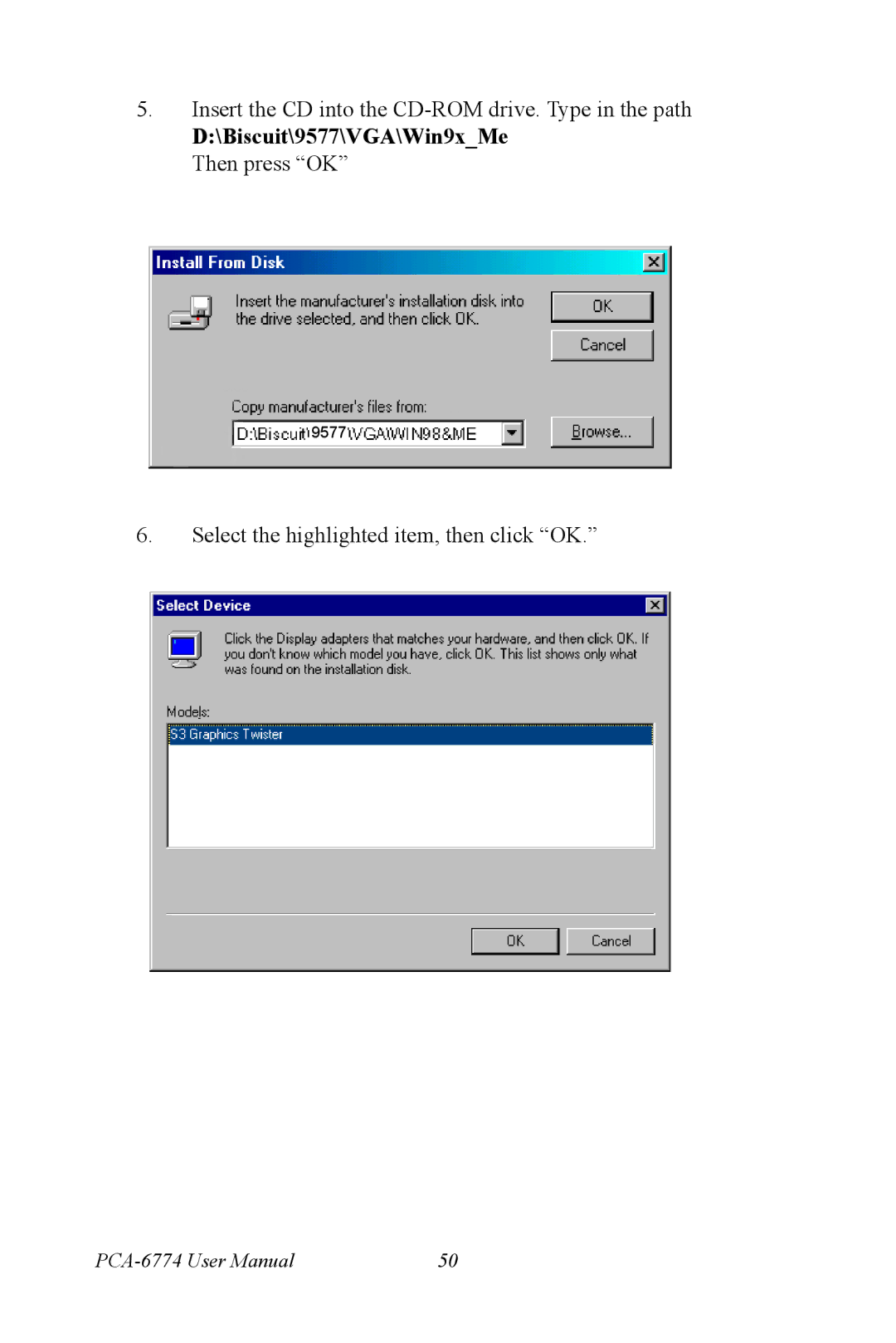 Advantech PCA-6774 user manual Biscuit\9577\VGA\Win9xMe Then press OK 