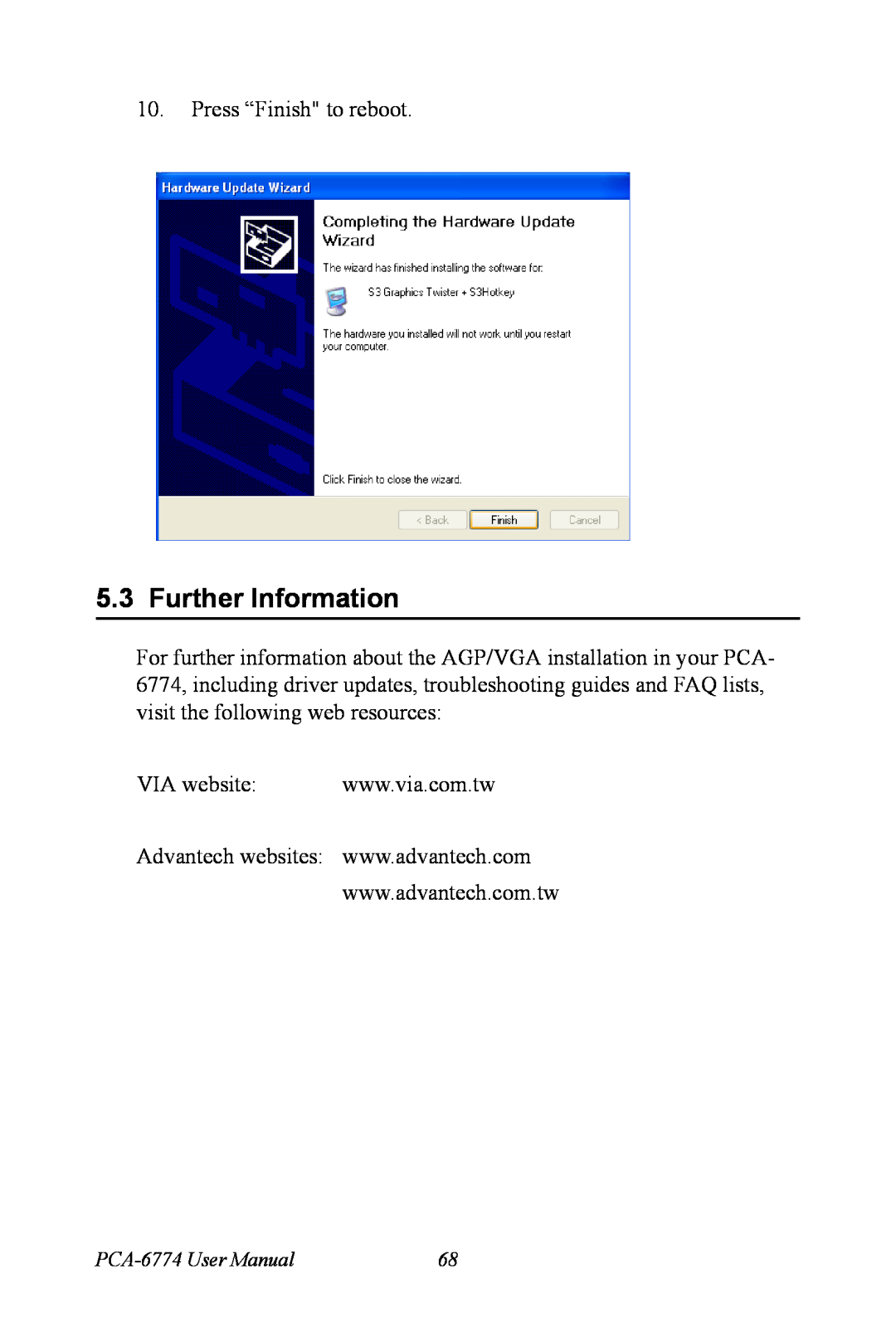 Advantech user manual Further Information, Press “Finish to reboot, VIA website, PCA-6774 User Manual 