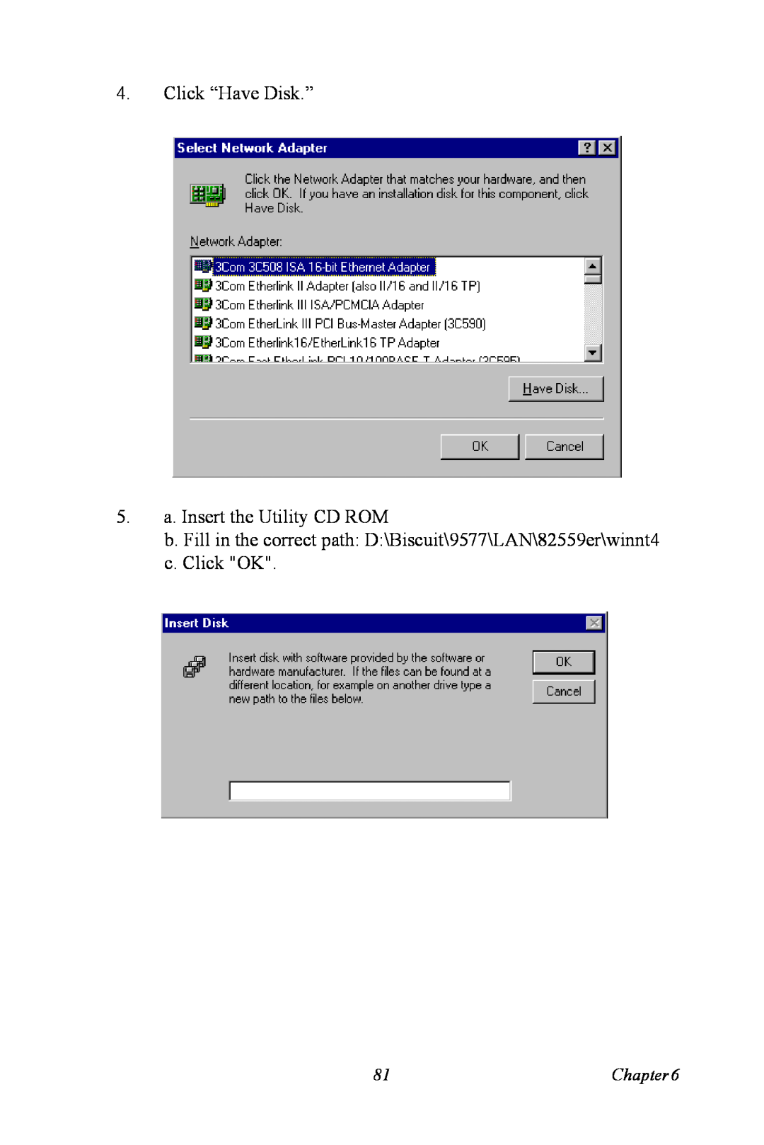 Advantech PCA-6774 user manual Click “Have Disk.” 5. a. Insert the Utility CD ROM, c. Click OK 