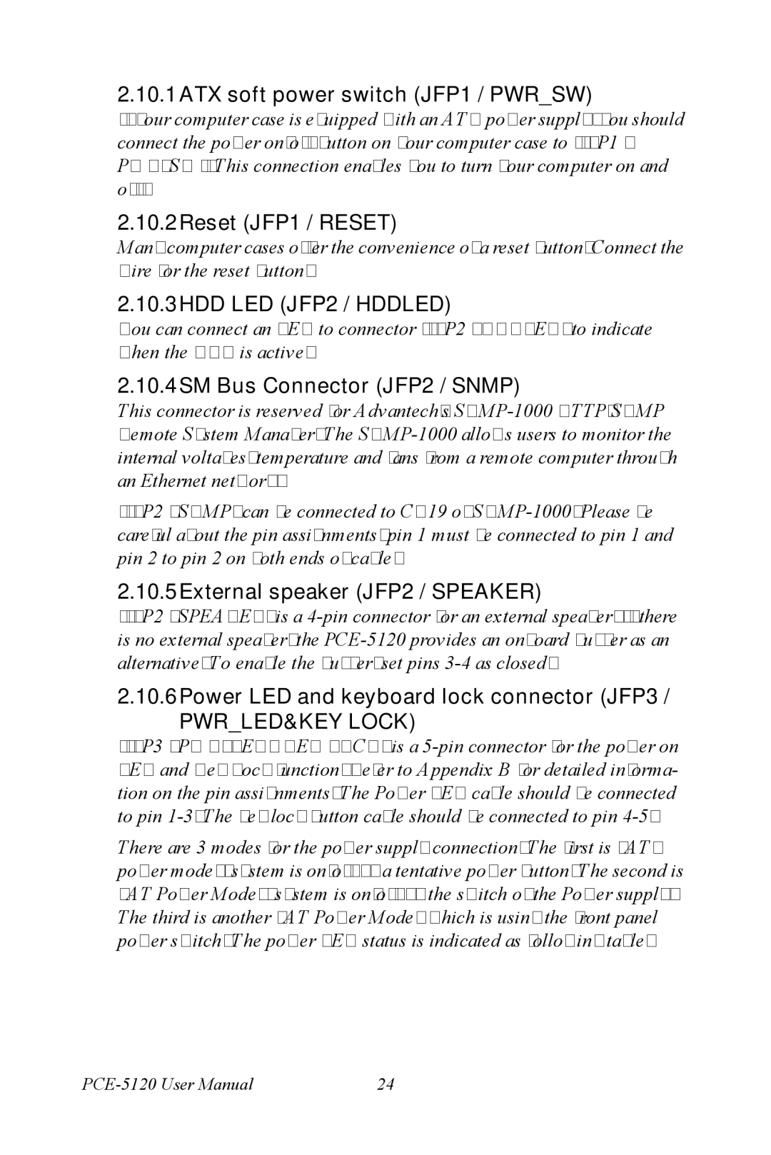 Advantech PCE-5120 10.1ATX soft power switch JFP1 / Pwrsw, 10.2Reset JFP1 / Reset, 10.4SM Bus Connector JFP2 / Snmp 
