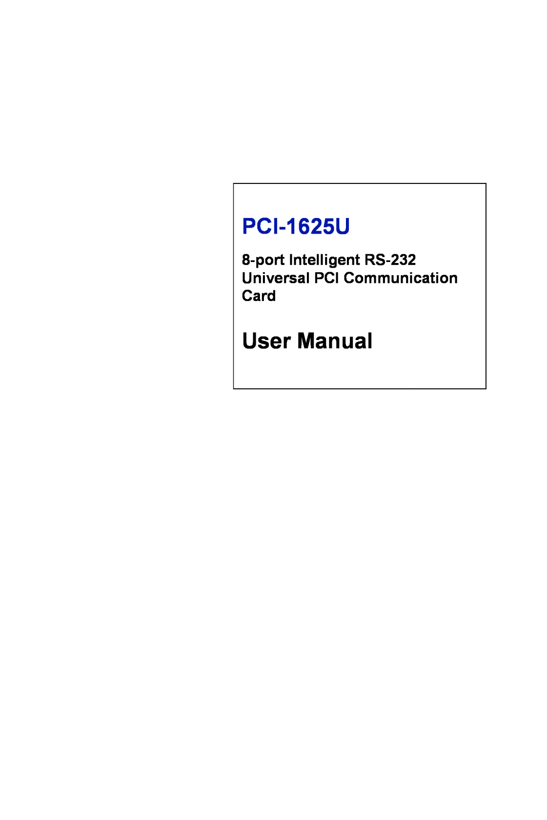 Advantech PCI-1625U user manual User Manual, port Intelligent RS-232 Universal PCI Communication Card 