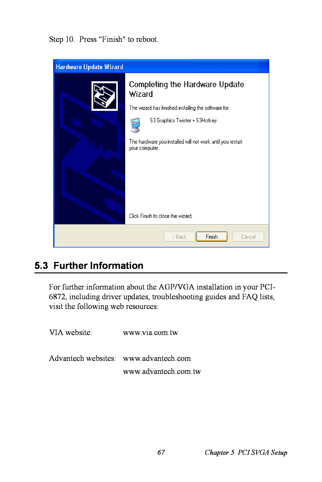 Advantech PCI-6872 user manual Further Information, Press “Finish to reboot, VIA website, PCI SVGA Setup 