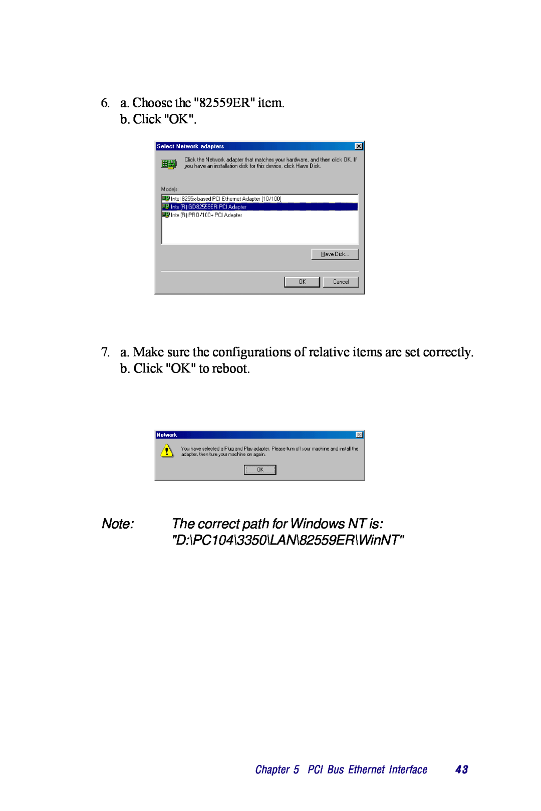 Advantech PCM-3350 Series user manual 6. a. Choose the 82559ER item. b. Click OK, The correct path for Windows NT is 