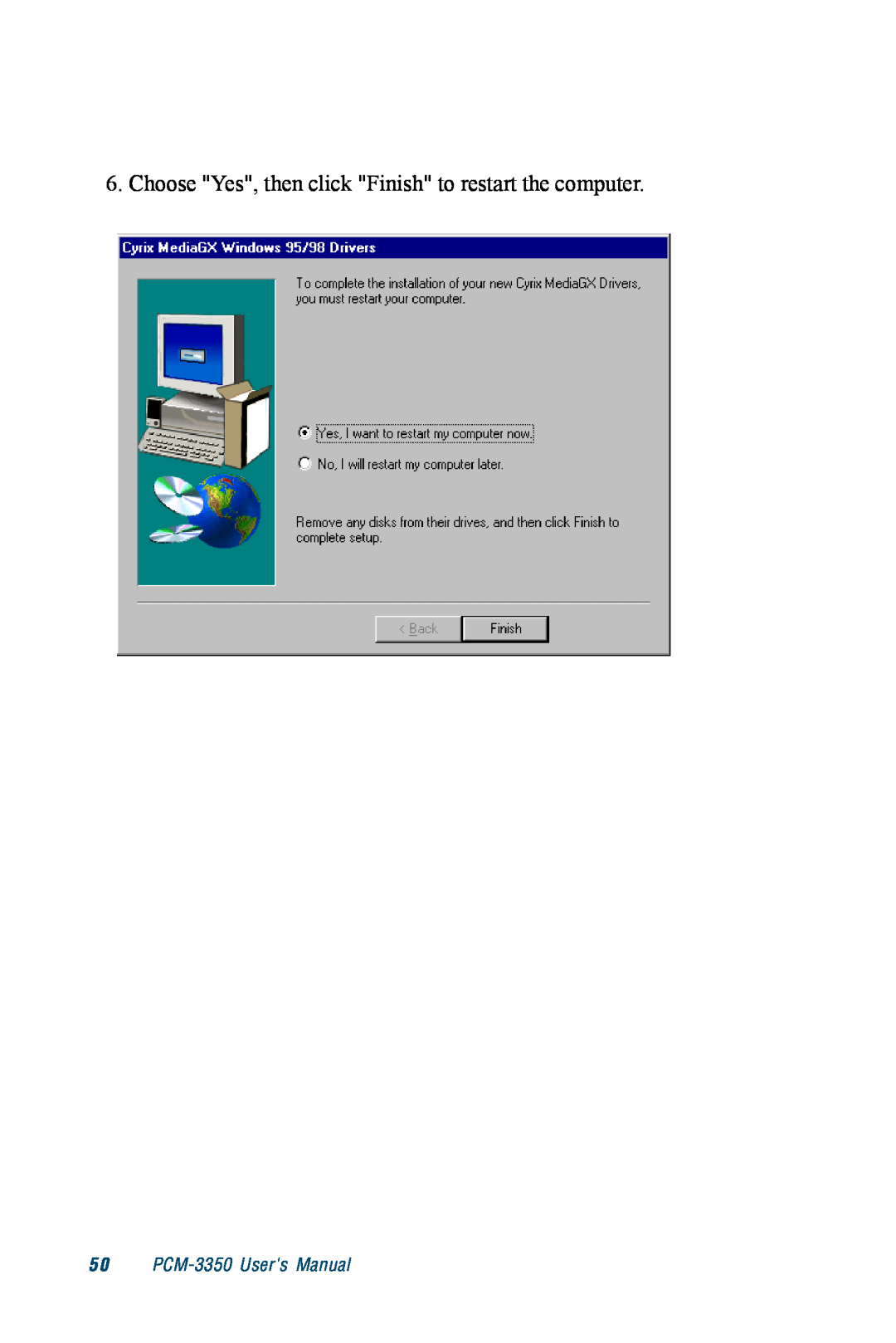 Advantech PCM-3350 Series user manual Choose Yes, then click Finish to restart the computer, 5 0 PCM-3350 Users Manual 