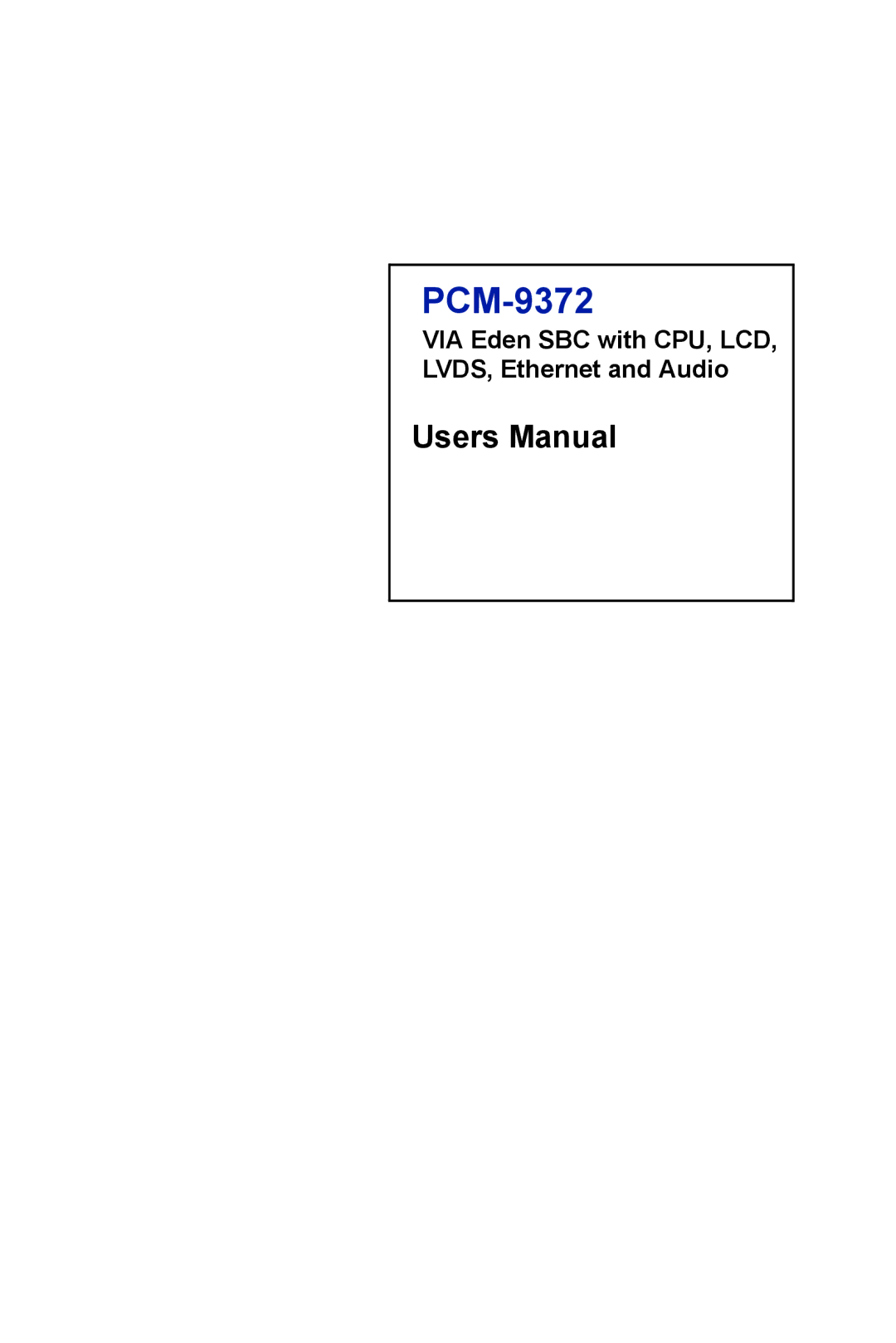 Advantech PCM-9372 user manual VIA Eden SBC with CPU, LCD, LVDS, Ethernet and Audio 