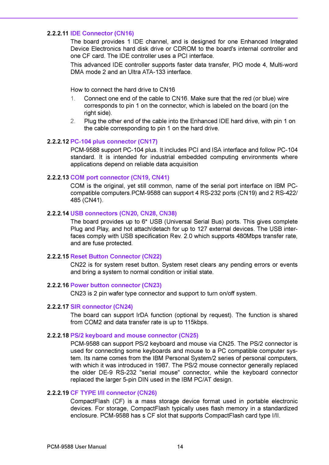 Advantech PCM-9588 IDE Connector CN16, 2.12 PC-104 plus connector CN17, COM port connector CN19, CN41, SIR connector CN24 