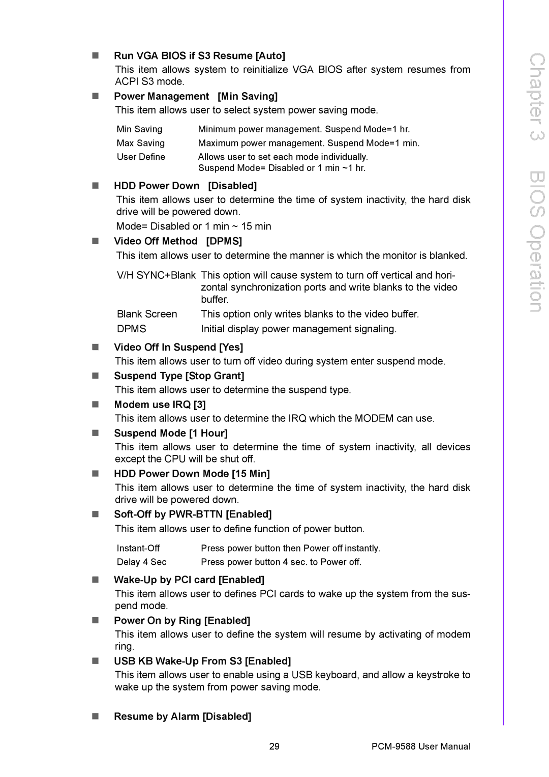 Advantech PCM-9588 Run VGA Bios if S3 Resume Auto, Power Management Min Saving, HDD Power Down Disabled, Modem use IRQ 