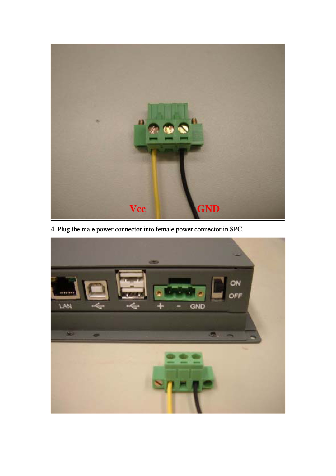 Advantech SPC-57 user manual Vcc GND, Plug the male power connector into female power connector in SPC 