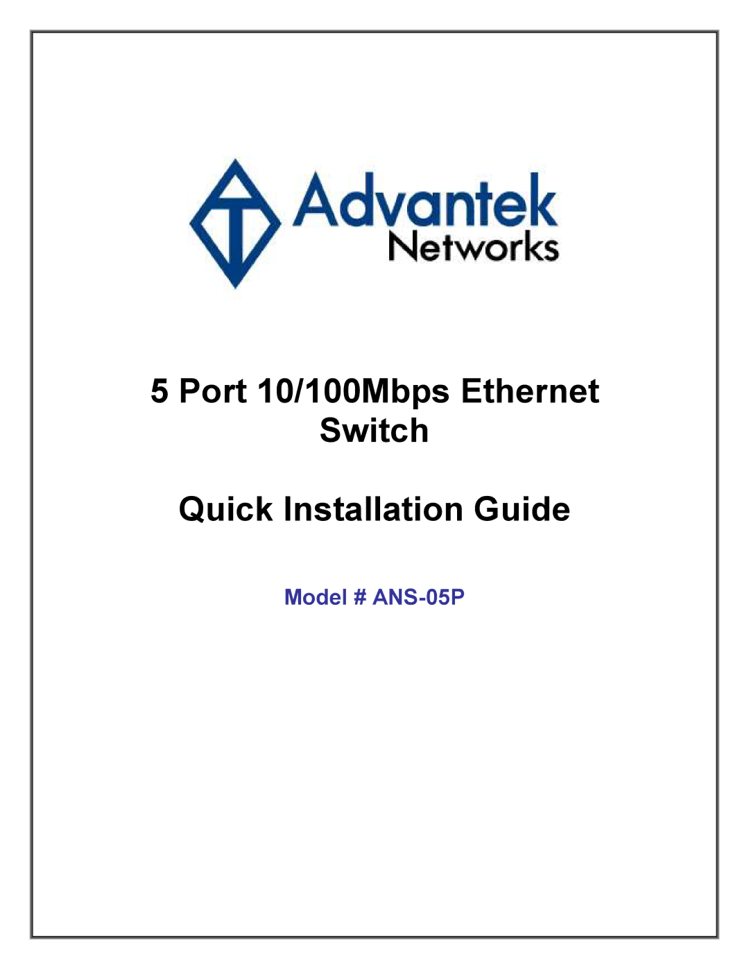 Advantek Networks ANS-05P manual Port 10/100Mbps Ethernet Switch Quick Installation Guide 