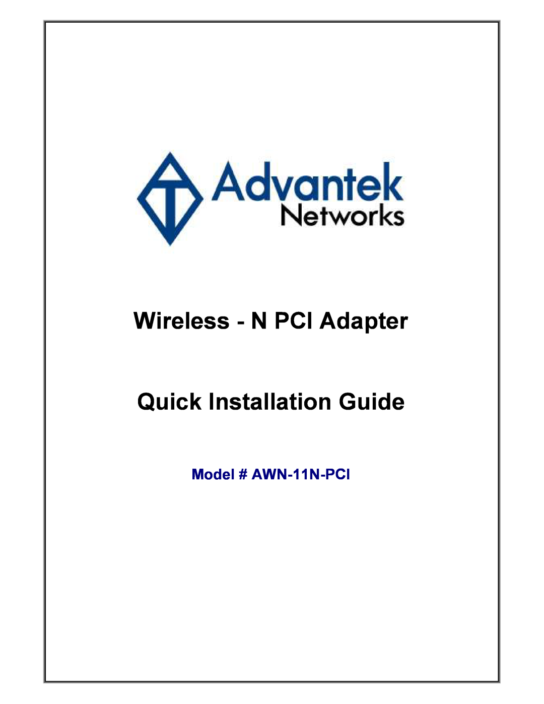 Advantek Networks manual Wireless - N PCI Adapter, Quick Installation Guide, Model # AWN-11N-PCI 