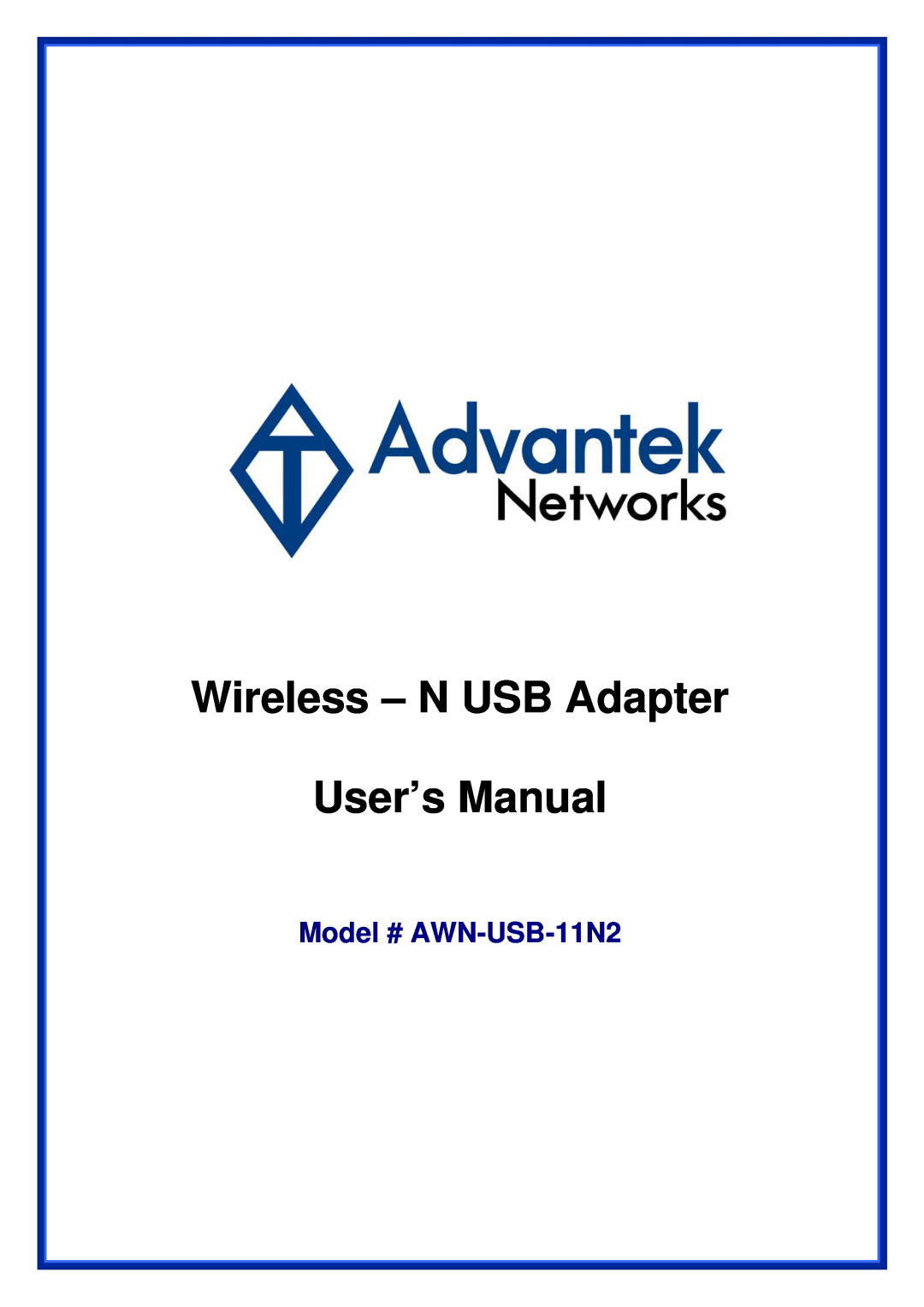 Advantek Networks user manual Wireless - N USB Adapter, User’s Manual, Model # AWN-USB-11N2 
