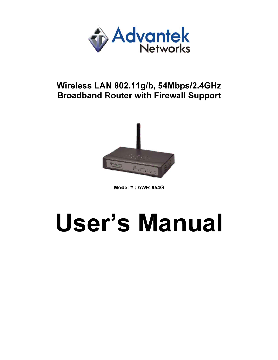 Advantek Networks Wireless LAN 802.11g/b, 54Mbps/2.4GHz Broadband Router with Firewall Support user manual User’s Manual 