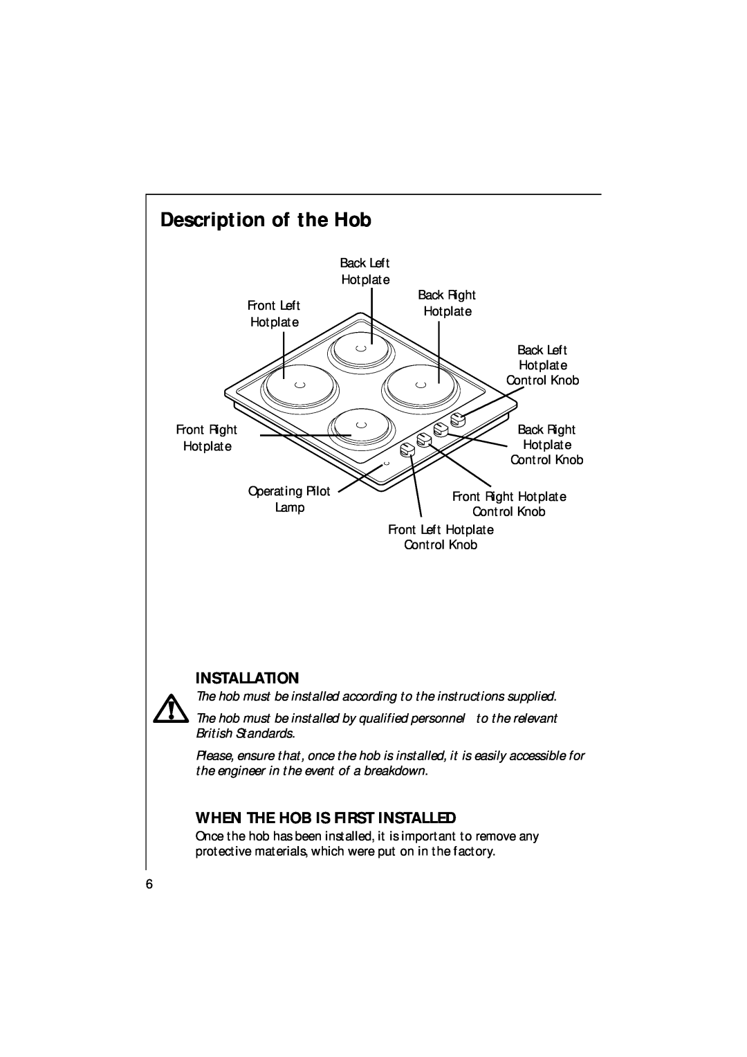 AEG 111 K - W/D/G manual Description of the Hob, Installation, When The Hob Is First Installed 