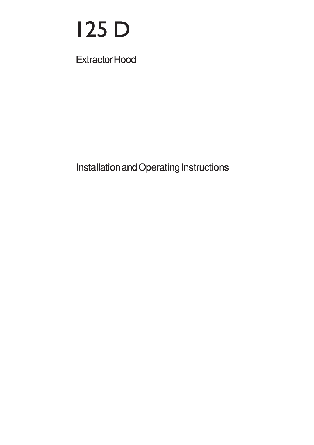 AEG 125 D manual ExtractorHood Installation and Operating Instructions 