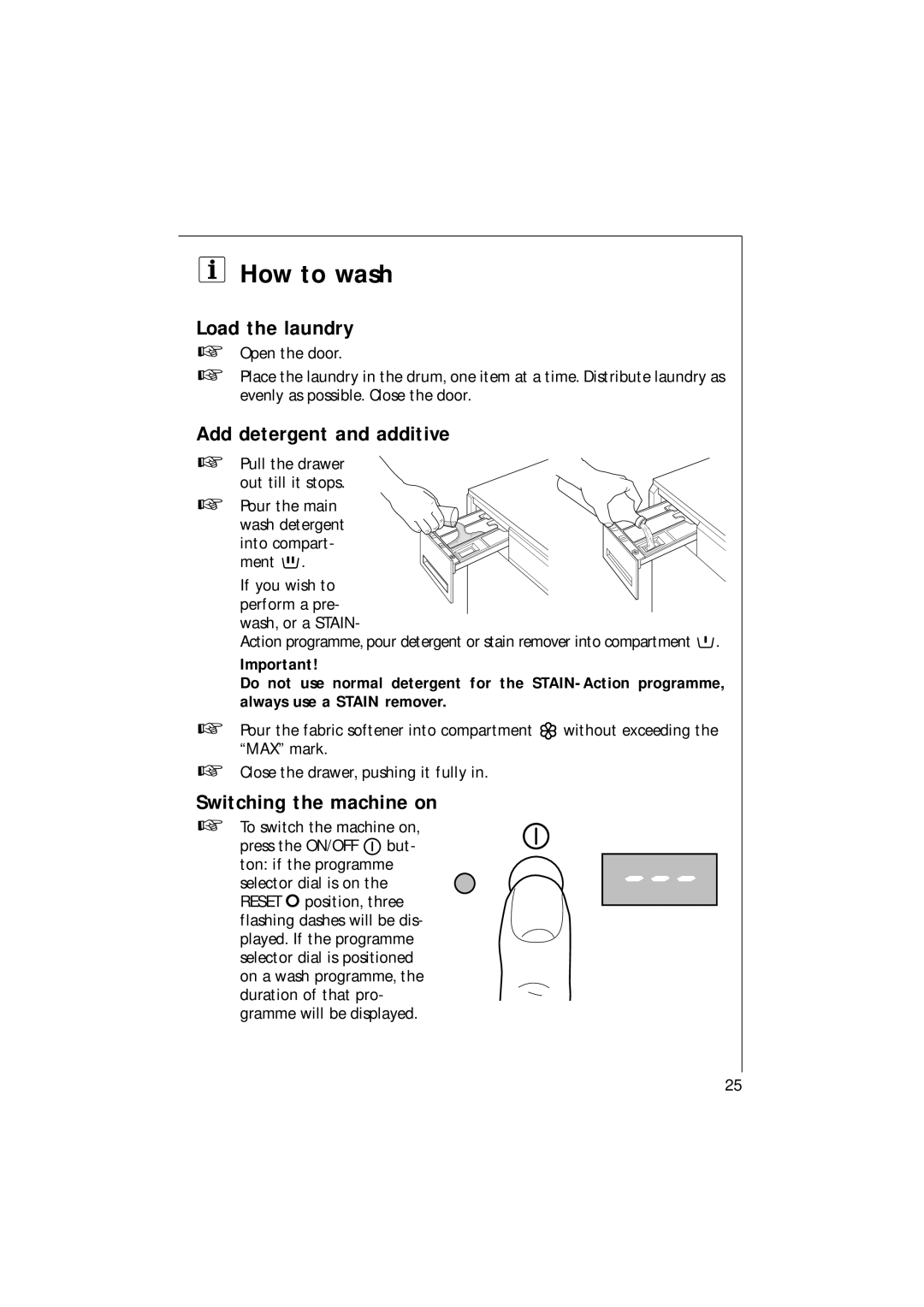 AEG 1271 manual How to wash, Load the laundry, Add detergent and additive, Switching the machine on 