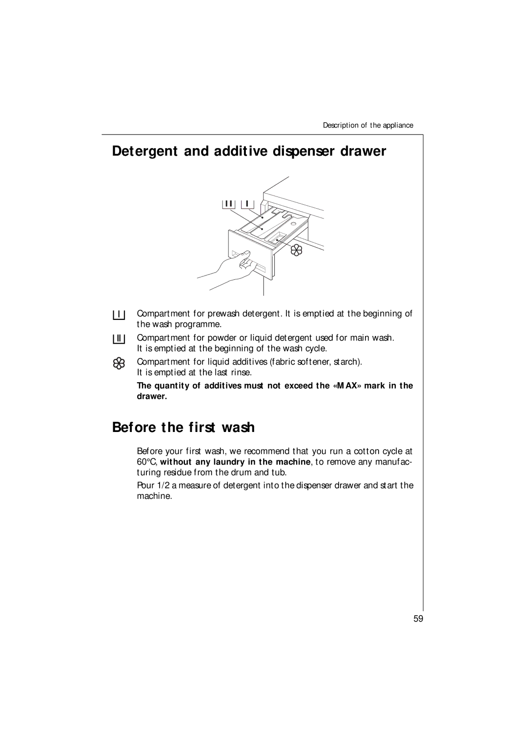 AEG 135 EL manual Detergent and additive dispenser drawer, Before the first wash 