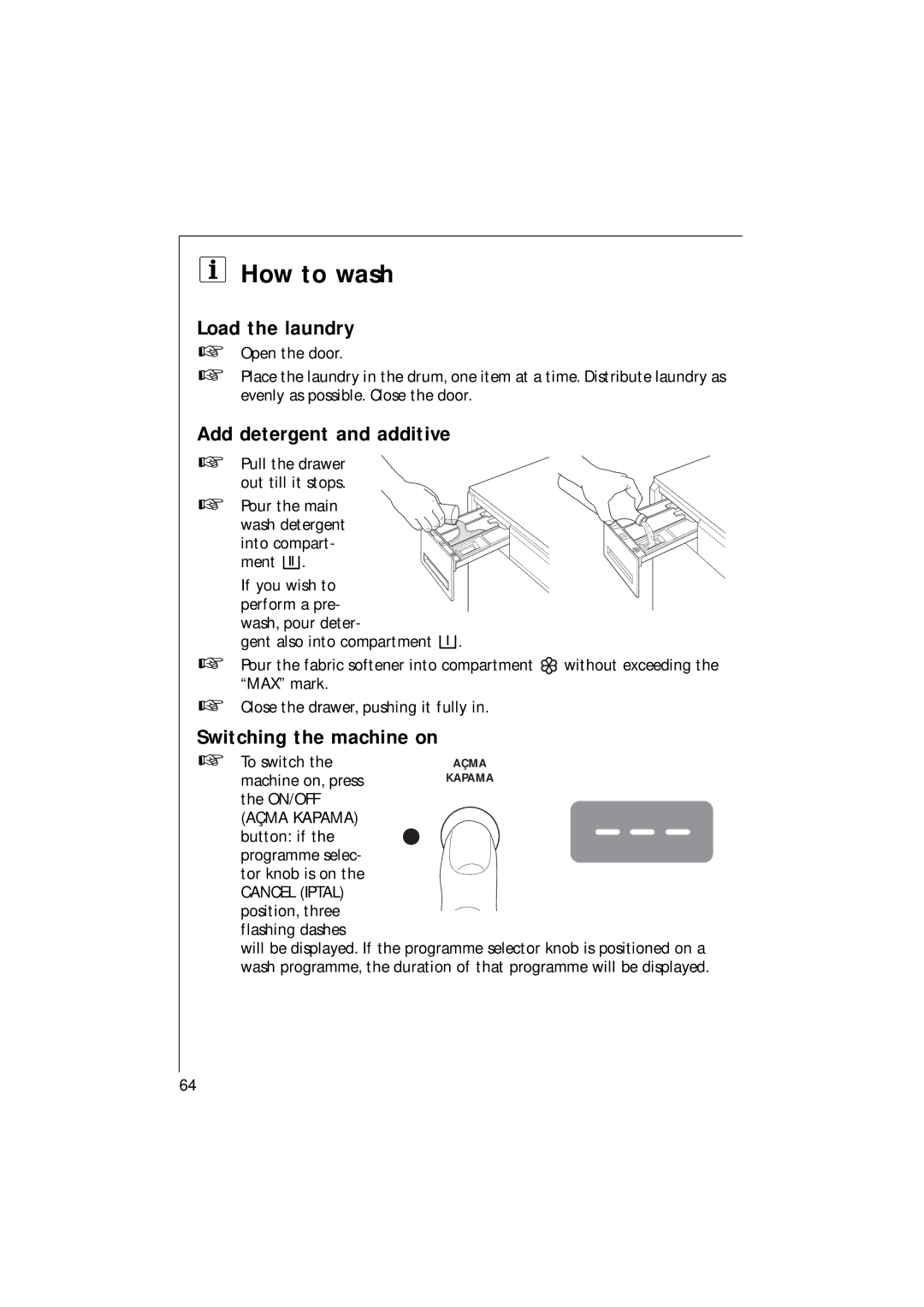 AEG 135 EL manual How to wash, Load the laundry, Add detergent and additive, Switching the machine on 