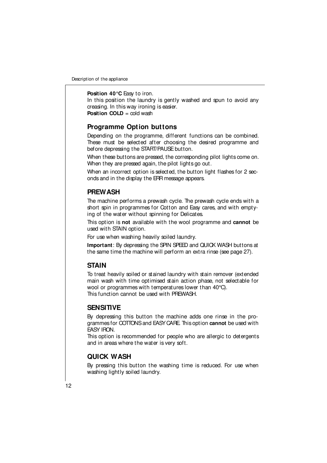 AEG 16820 manual Programme Option buttons, Position 40C Easy to iron, Position Cold = cold wash 