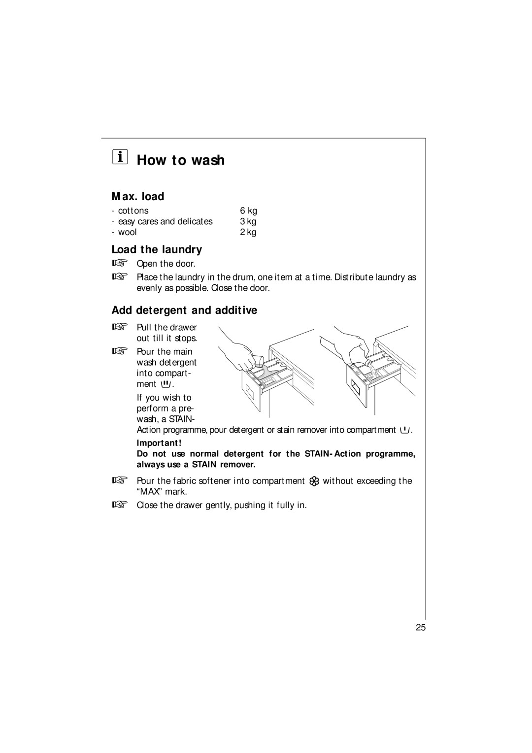 AEG 16820 manual How to wash, Max. load, Load the laundry, Add detergent and additive 