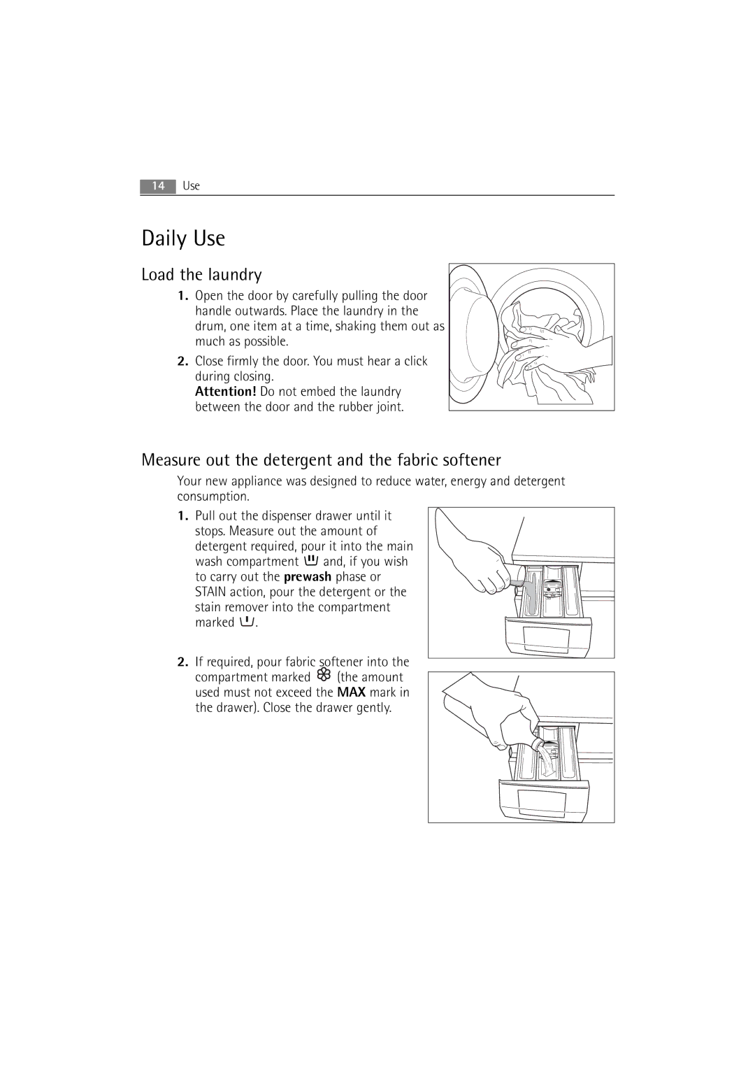 AEG 16850 user manual Daily Use, Load the laundry, Measure out the detergent and the fabric softener 