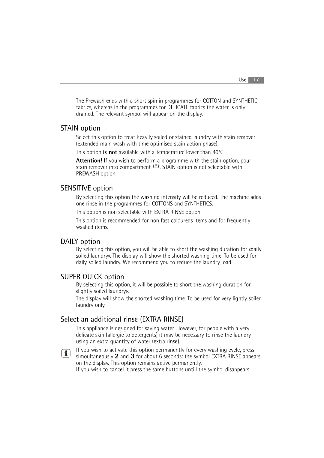 AEG 16850 Stain option, Sensitive option, Daily option, Super Quick option, Select an additional rinse Extra Rinse 