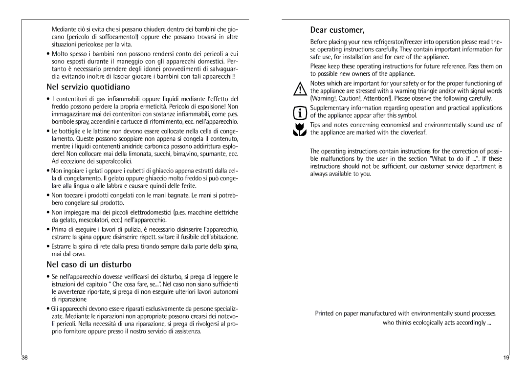 AEG 238-1 GS Nel servizio quotidiano, Nel caso di un disturbo, Dear customer, Who thinks ecologically acts accordingly 