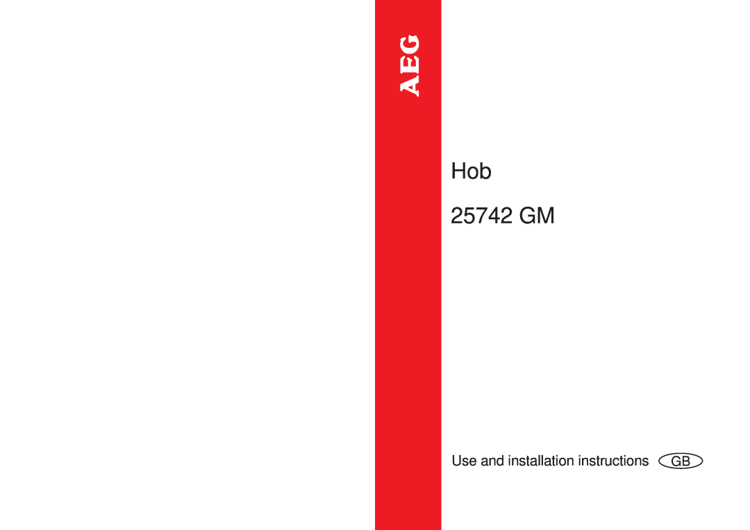 AEG installation instructions Hob 25742 GM, Use and installation instructions GB 