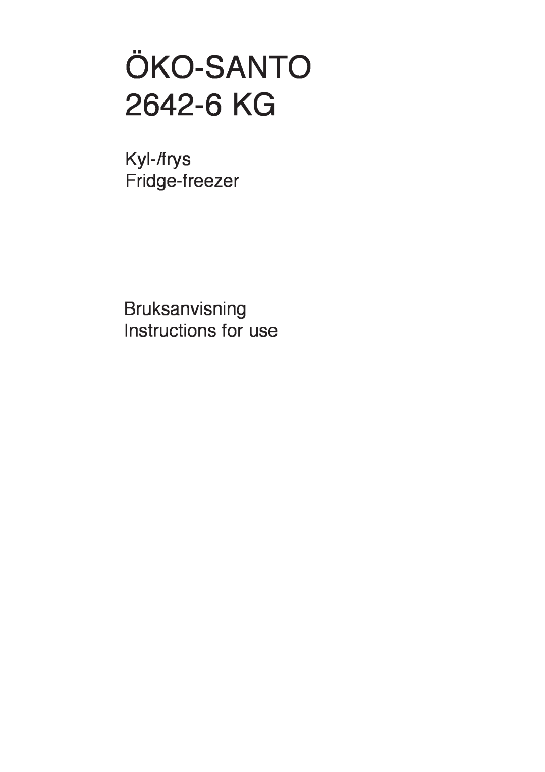 AEG manual …KO-SANTO 2642-6 KG, Kyl-/frys Fridge-freezer Bruksanvisning Instructions for use 