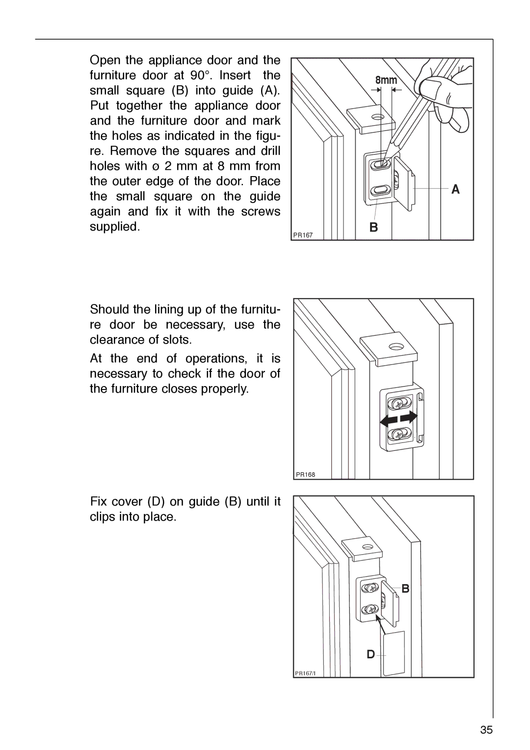 AEG 290-6I installation instructions Fix cover D on guide B until it clips into place 