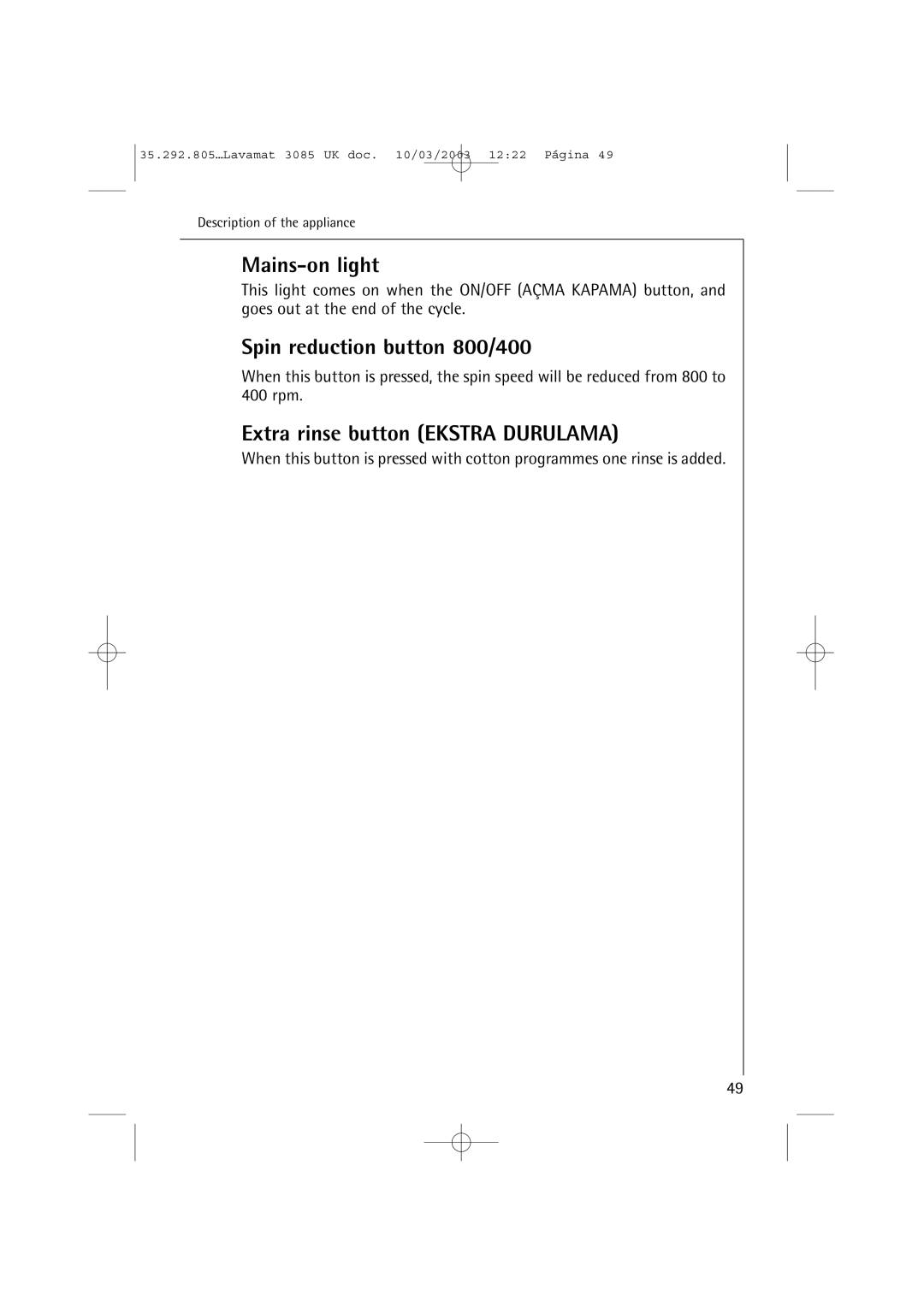 AEG 3085 manual Mains-on light, Spin reduction button 800/400, Extra rinse button Ekstra Durulama 