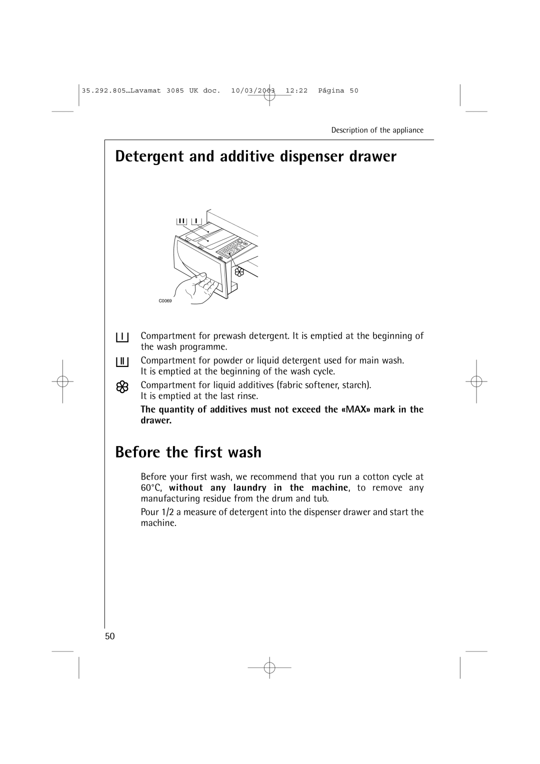 AEG 3085 manual Detergent and additive dispenser drawer, Before the first wash 