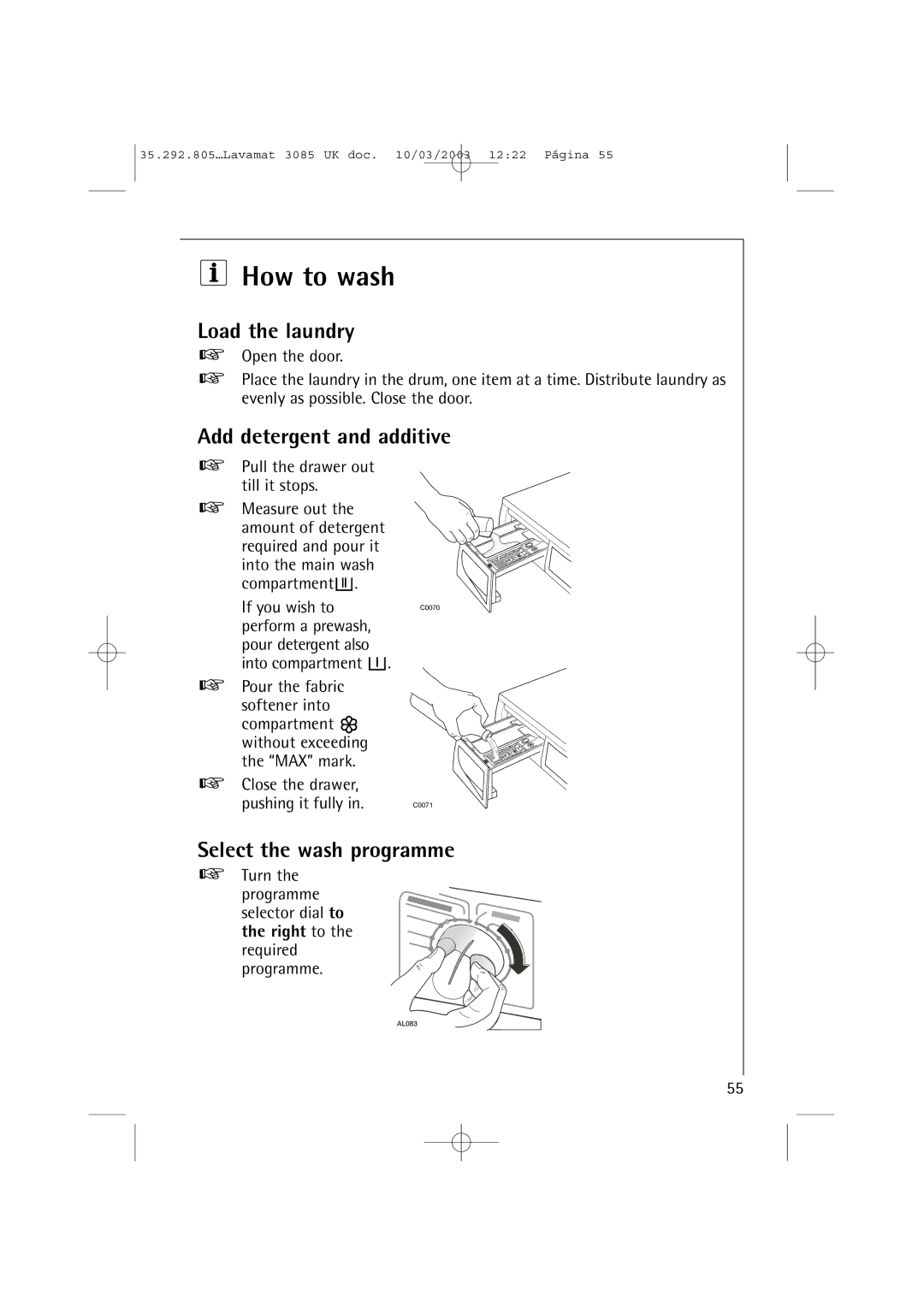 AEG 3085 manual How to wash, Load the laundry, Add detergent and additive, Select the wash programme 