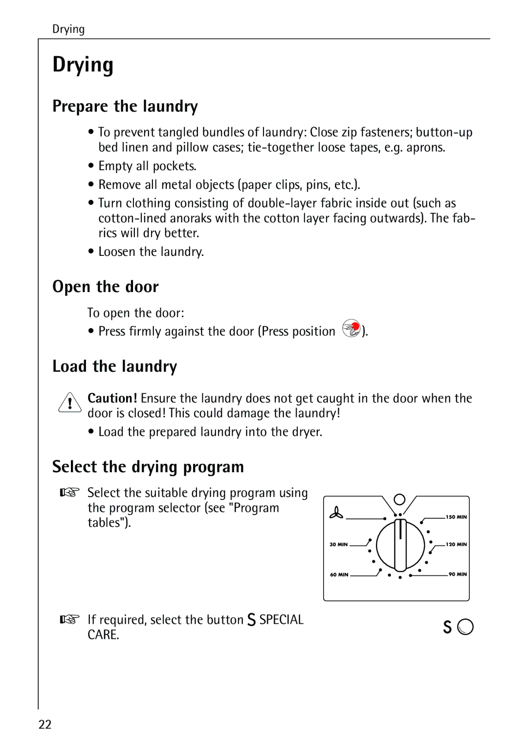 AEG 33600 installation instructions Drying, Prepare the laundry, Open the door, Load the laundry, Select the drying program 