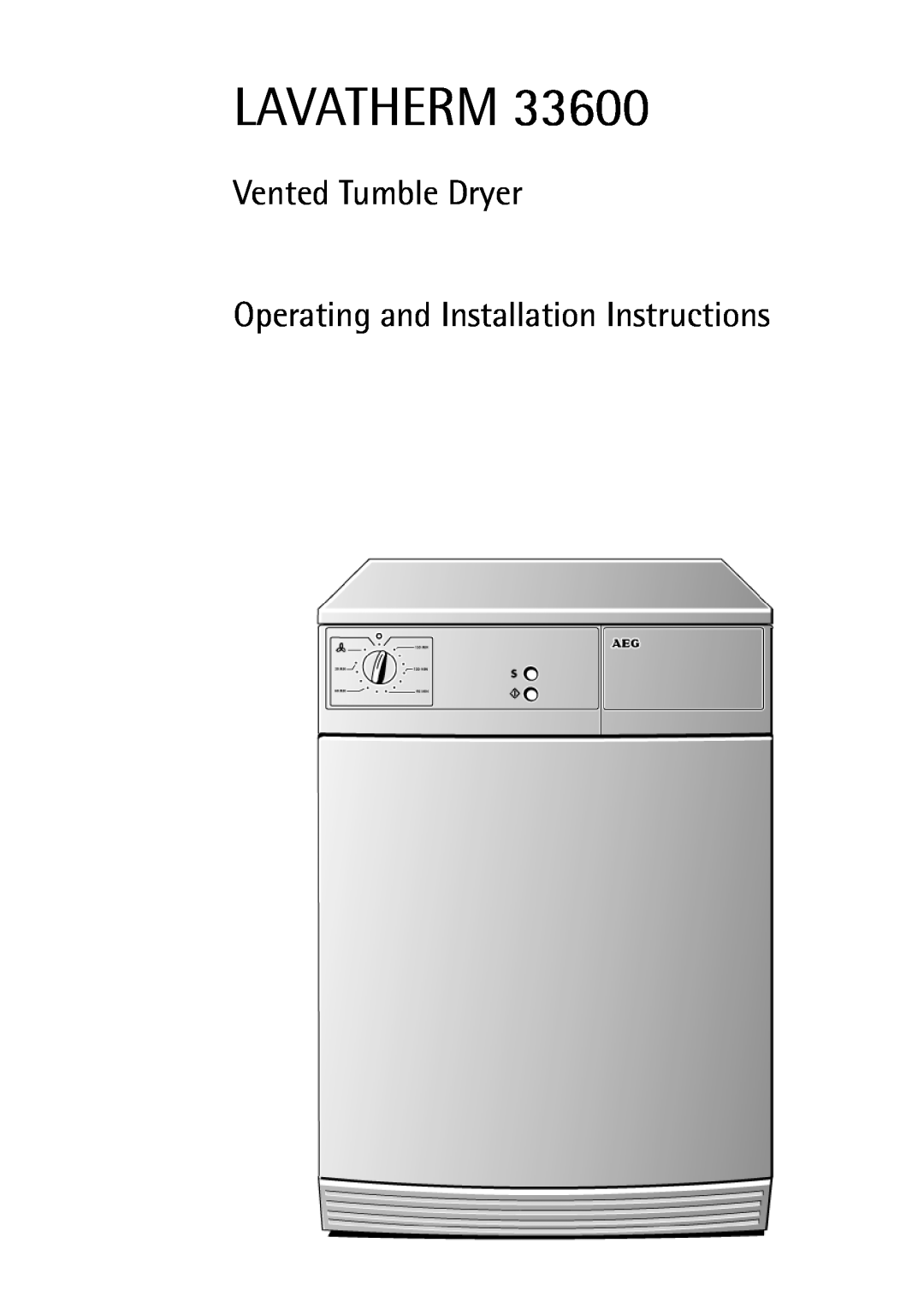 AEG 33600 installation instructions Lavatherm, Vented Tumble Dryer Operating and Installation Instructions 