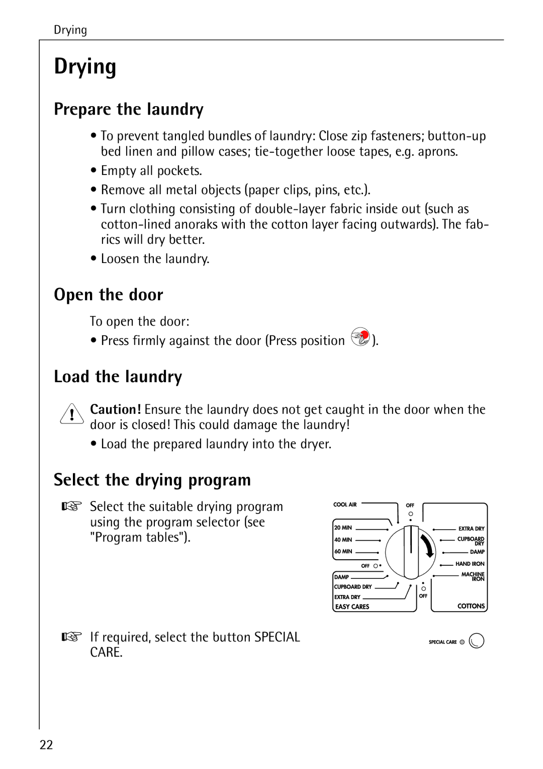 AEG 35600 installation instructions Drying, Prepare the laundry, Open the door, Load the laundry, Select the drying program 