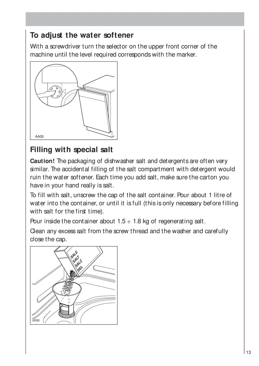 AEG 403 manual To adjust the water softener, Filling with special salt 