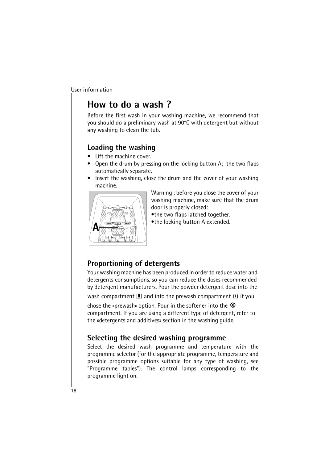 AEG 47380 How to do a wash ?, Loading the washing, Proportioning of detergents, Selecting the desired washing programme 