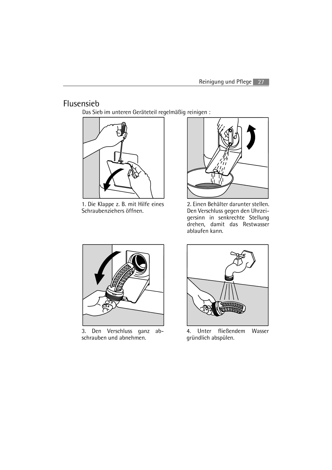 AEG 47230, 47430 manual Flusensieb, Den Verschluss ganz ab- schrauben und abnehmen 