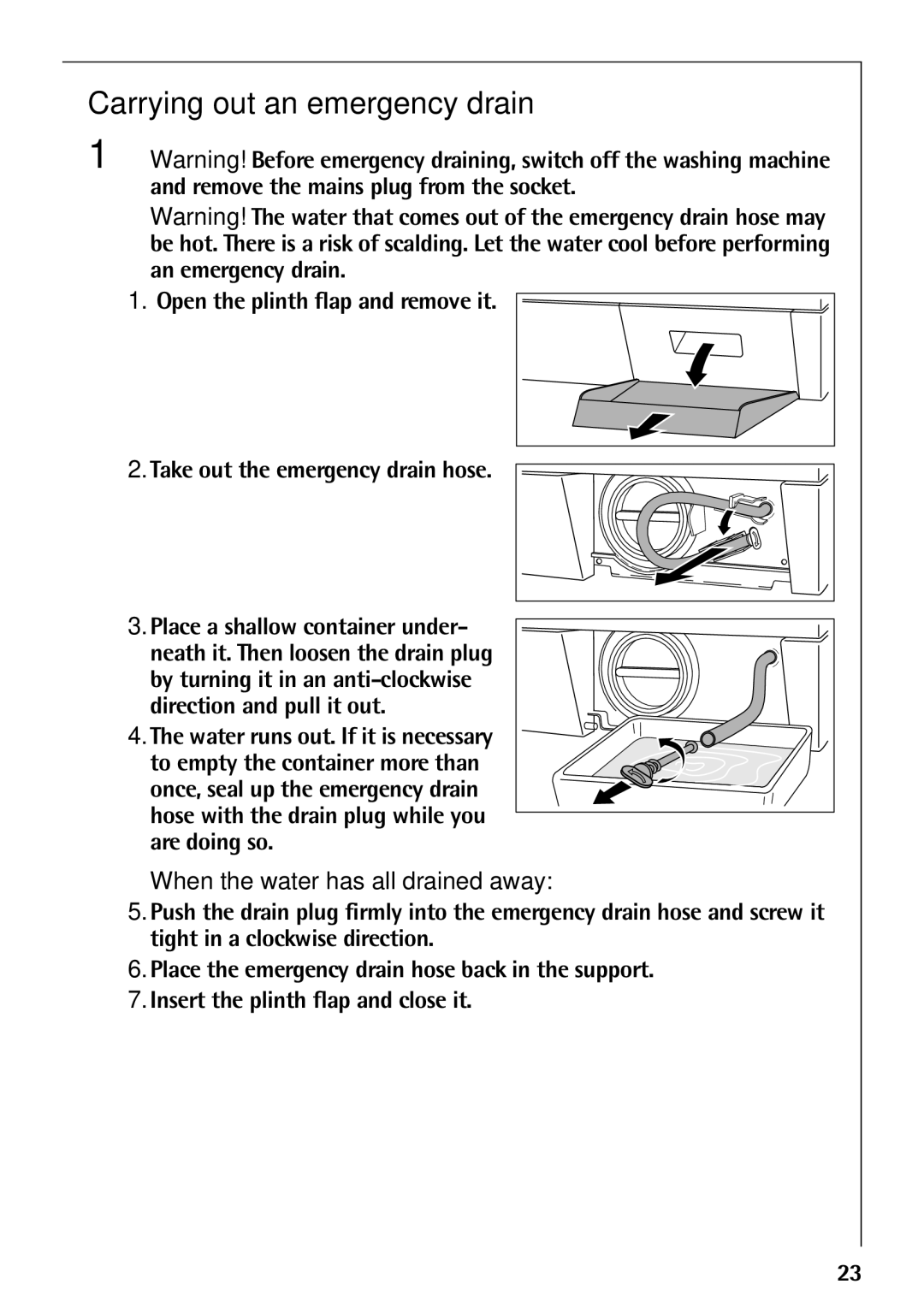 AEG 52610 manual Carrying out an emergency drain, When the water has all drained away 