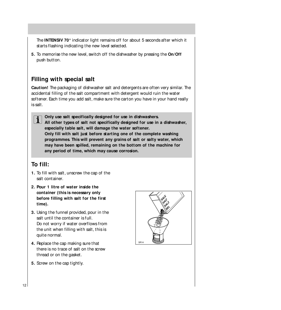 AEG 54710 Filling with special salt, To fill, Only use salt specifically designed for use in dishwashers 