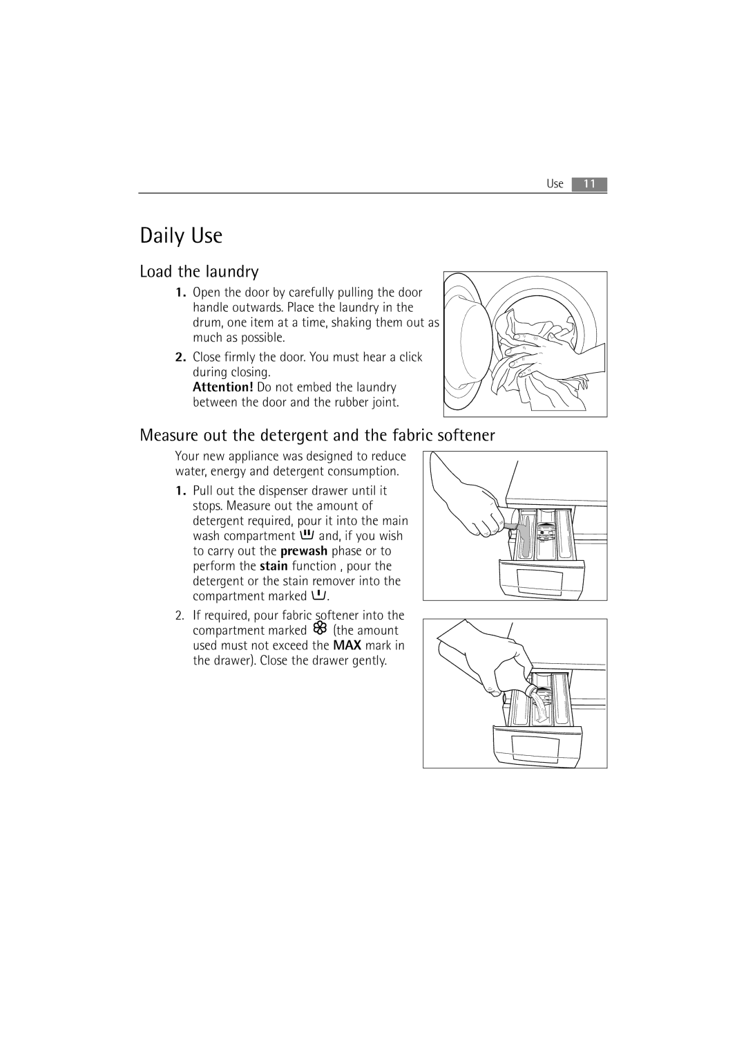 AEG 54840 manual Daily Use, Load the laundry, Measure out the detergent and the fabric softener 