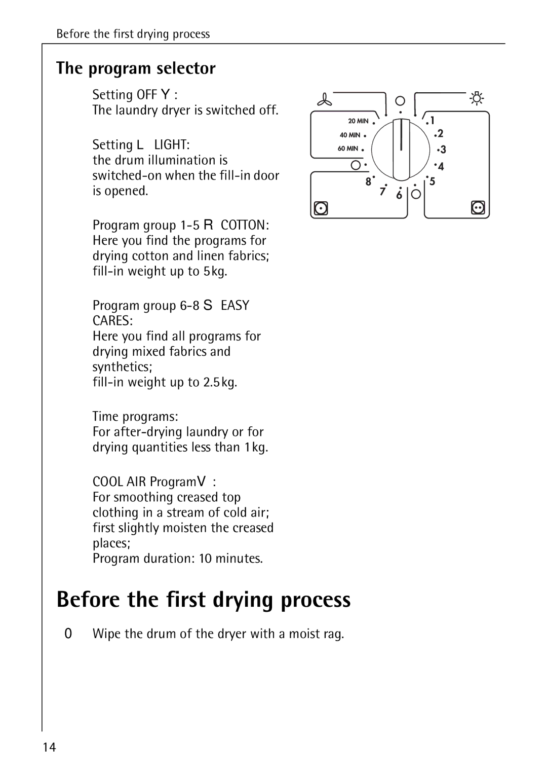 AEG 56609 operating instructions Before the first drying process, Program selector 