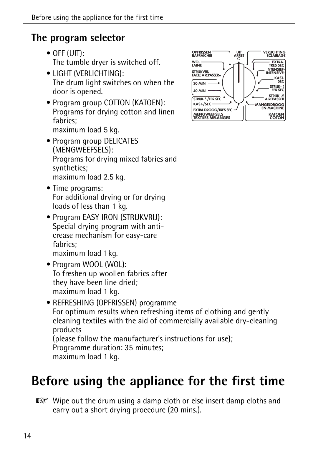 AEG 57520 operating instructions Before using the appliance for the first time, Program selector 