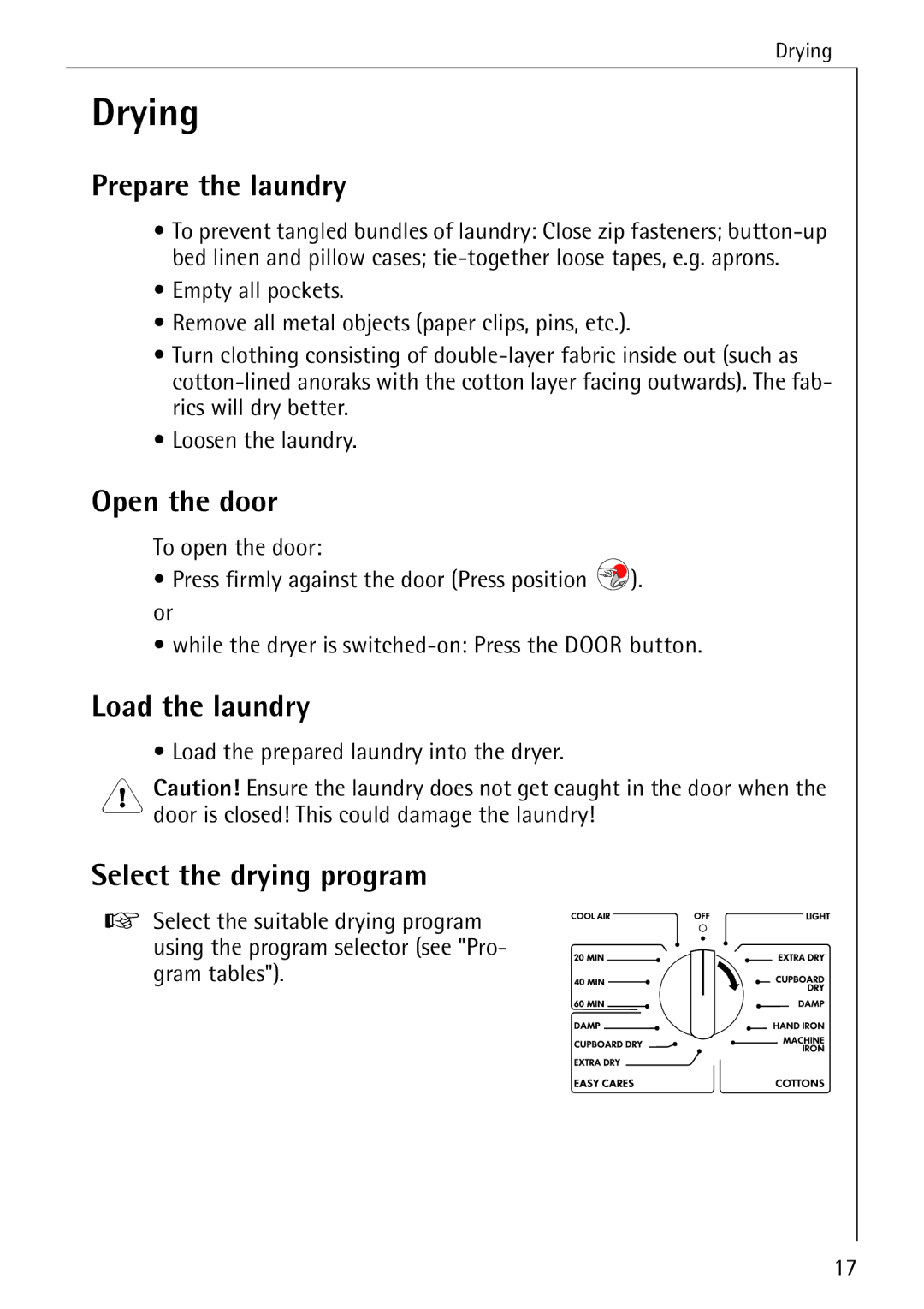 AEG 57700 operating instructions Drying, Prepare the laundry, Open the door, Load the laundry, Select the drying program 