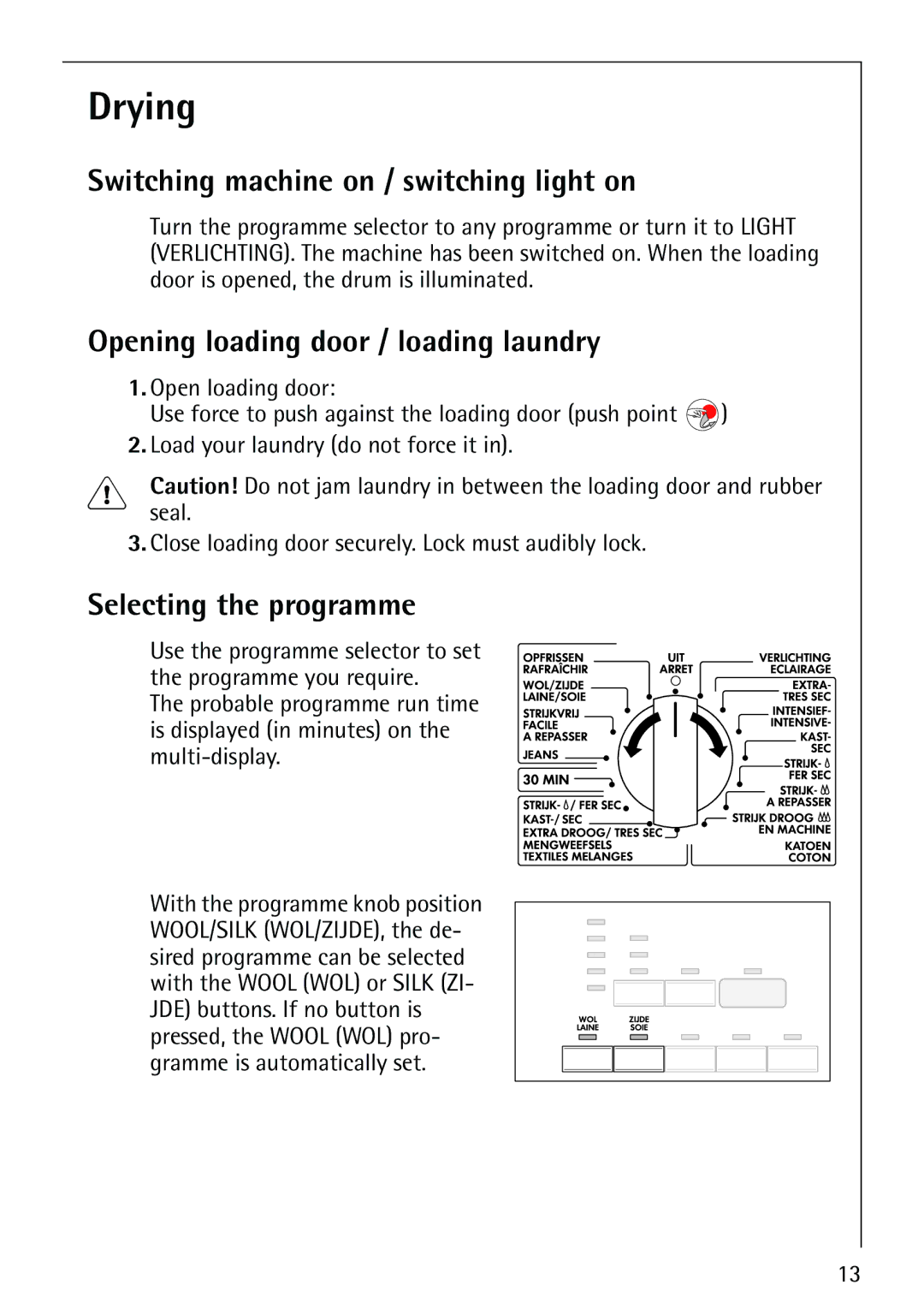 AEG 59800 manual Drying, Switching machine on / switching light on, Opening loading door / loading laundry 