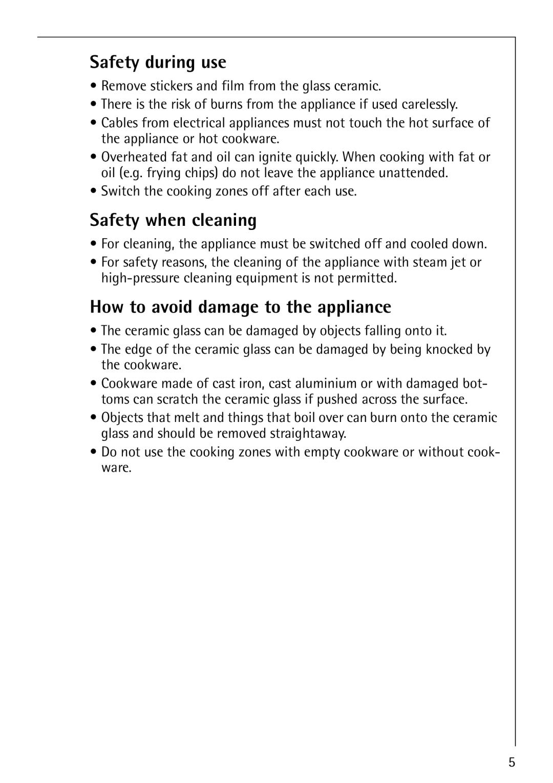 AEG 6010 K manual Safety during use, Safety when cleaning, How to avoid damage to the appliance 